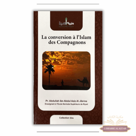 La conversion à l'islam des compagnons - Abdullah al Jibrine - Éditions Assia