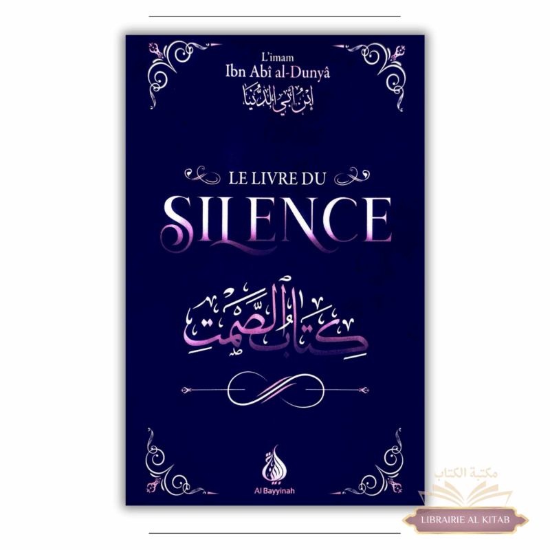 Le livre du silence - Ibn Abî al-Dunyâ - Al Bayyinah