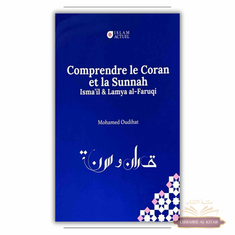 Comprendre le Coran et la Sunnah - Mohamed Oudihat - Islam Actuel