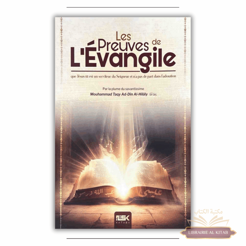 Les Preuves de L’Évangile – Cheikh Taqy Ad-Dîn Al-Hilâly - Kataba