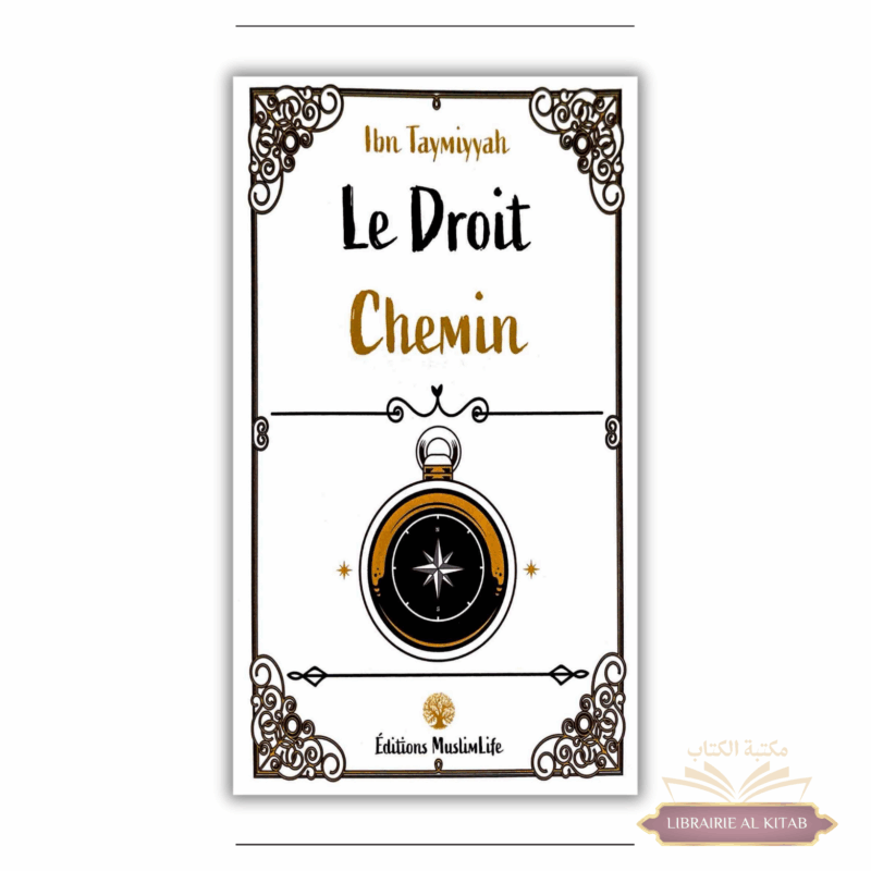 Le Droit Chemin - Ibn Taymiyyah - MuslimLife