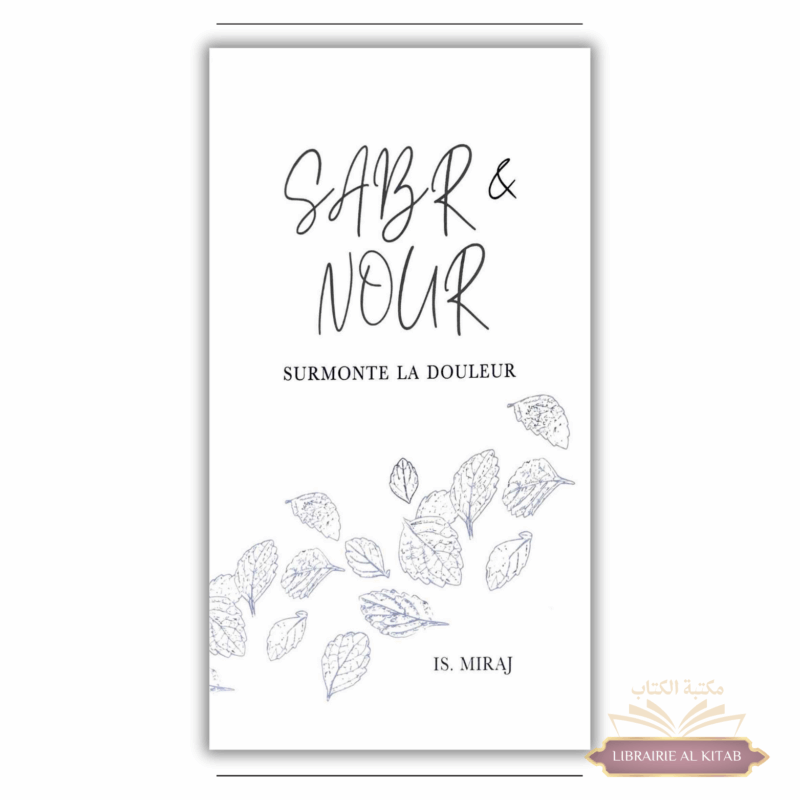 Sabr & Nour : Surmonte la douleur - Is Miraj
