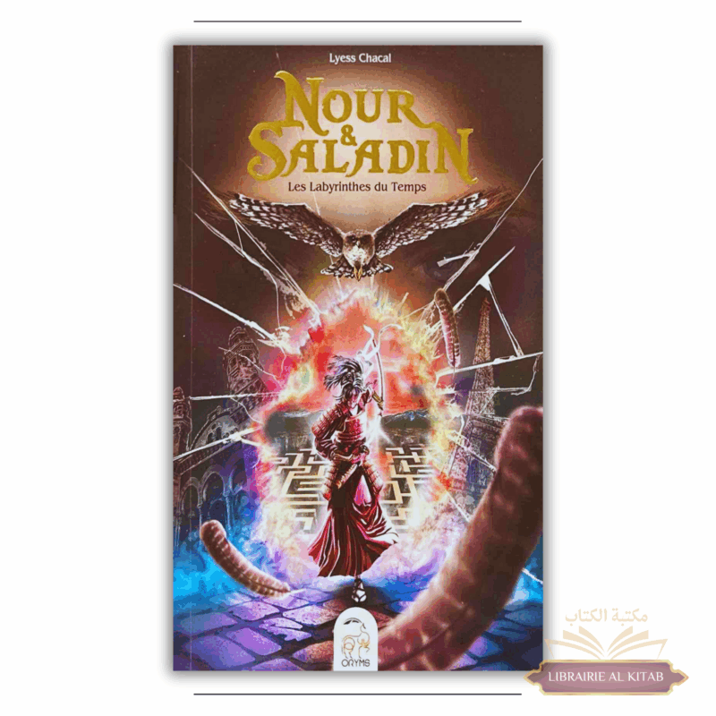 Nour et Saladin - Les labyrinthes du Temps - Tome 4 - Lyess Chacal - Oryms