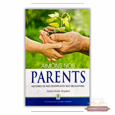 Aimons nos parents - Abdul-Malik Mujahid - Darussalam