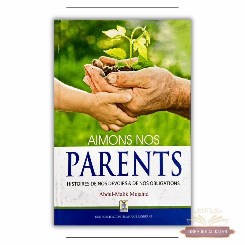 Aimons nos parents - Abdul-Malik Mujahid - Darussalam