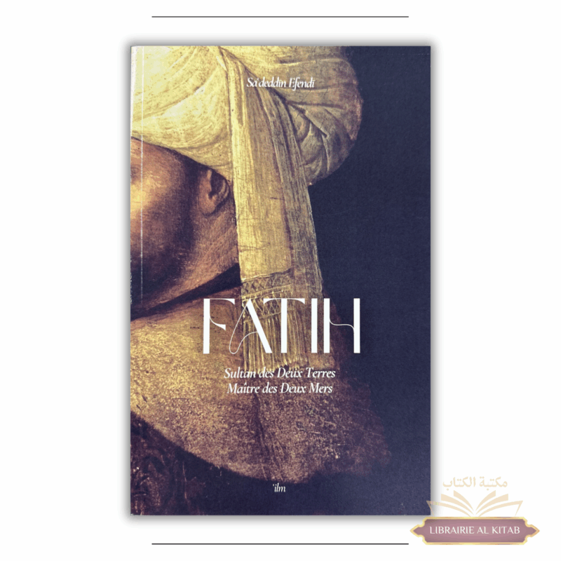Fatih : Sultan des Deux Terres, Maître des Deux Mers - Sa'deddin Efendi - 'ilm
