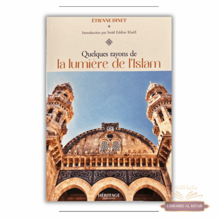 Quelques rayons de la lumière de l'Islam - Étienne Dinet - Héritage