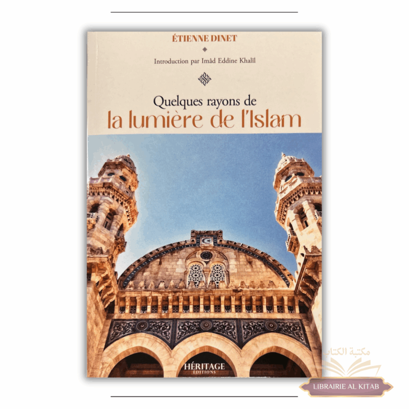 Quelques rayons de la lumière de l'Islam - Étienne Dinet - Héritage