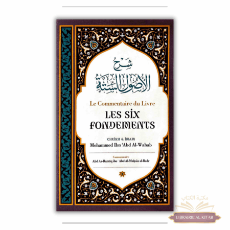 Le commentaire du livre les six fondements, de Shaykh Mouhammed Ibn 'Abd Al-Wahab - Ibn Badis