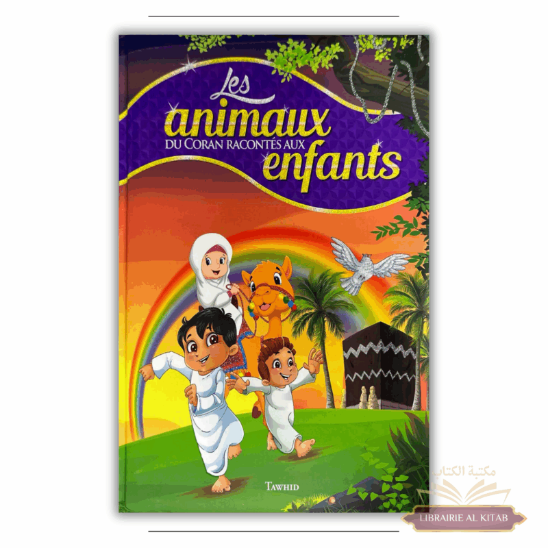 Les animaux du Coran racontés aux enfants - Tawhid
