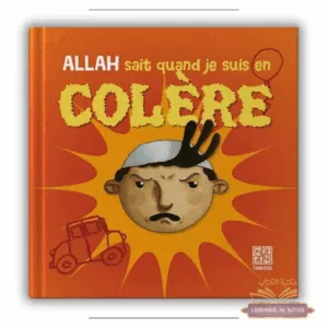 Allah sait quand je suis en colère - Tawhid