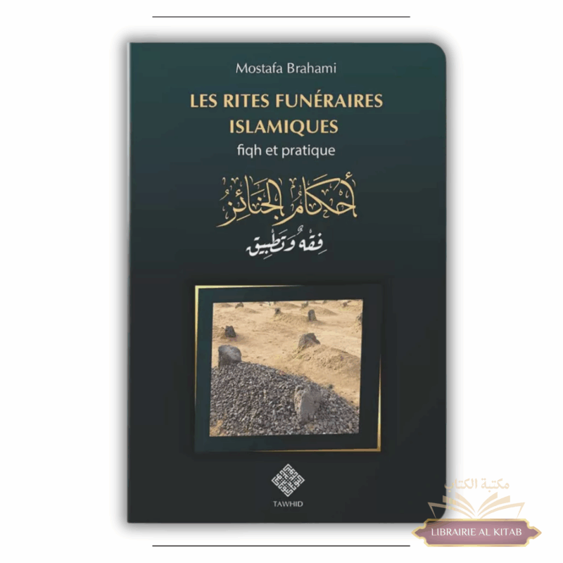 Les rites funéraires islamiques : fiqh et pratique - Mostafa Brahami - Tawhid
