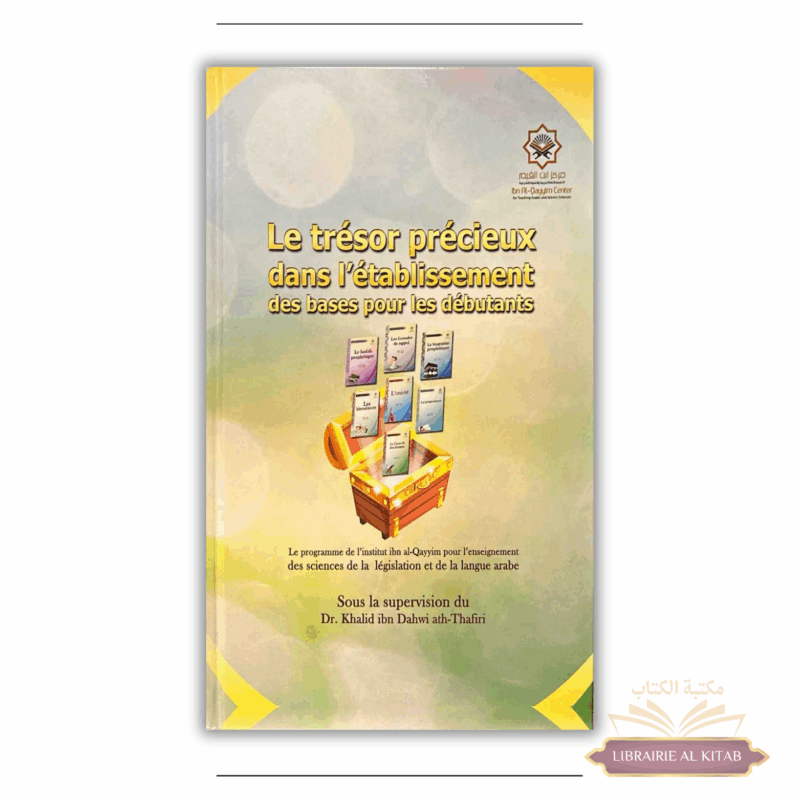 Le trésor précieux dans l'établissement des bases pour les débutants - Khalid ath-Thafiri - Ibn Badis