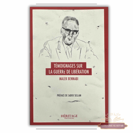 Témoignage sur la Guerre de Libération - Malek Bennabi - Héritage