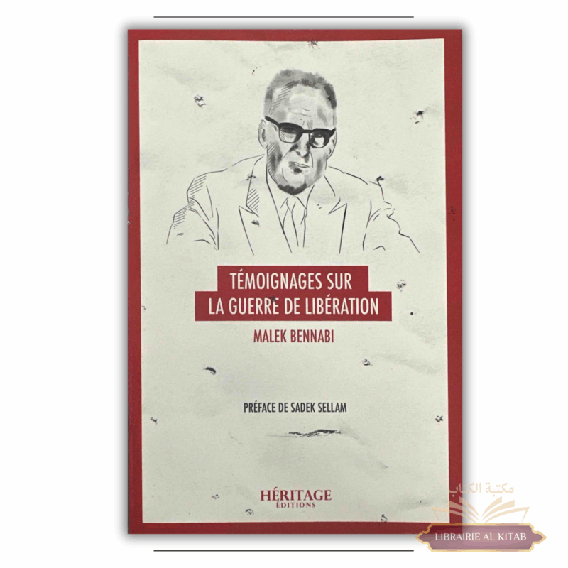 Témoignage sur la Guerre de Libération - Malek Bennabi - Héritage