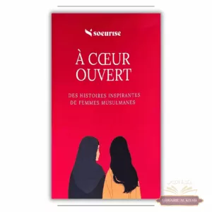 À cœur ouvert : des histoires inspirantes de femmes musulmanes - Soeurise