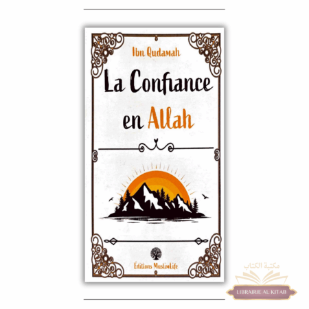 La Confiance en Allah - Ibn Quadamah - MuslimLife