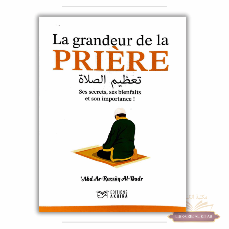 La grandeur de la prière - Éditions Akhira