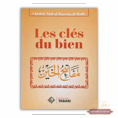 Les clés du bien - abd al-Razzaq al-Badr - Editions Tabari