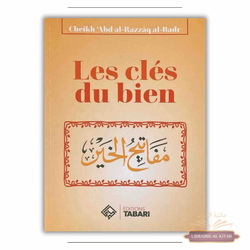 Les clés du bien - abd al-Razzaq al-Badr - Editions Tabari