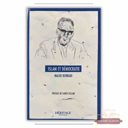 Islam et Démocratie - Malek Bennabi - Héritage