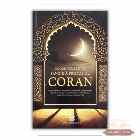 Ce que vous devez savoir à propos du Coran – Éditions Dar al Mouwahidin