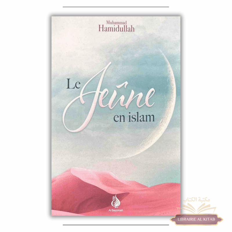 Le jeûne en islam - Muhammad Hamidullah - Al Bayyinah