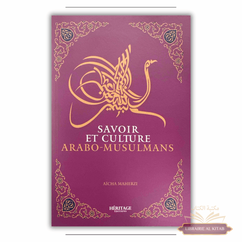 Savoir et culture arabo-musulmane - Aicha Maherzi - Héritage