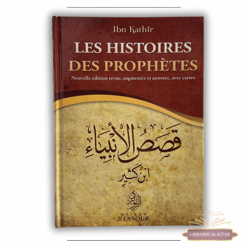 Les histoires des Prophètes - Ibn Kathir - Maison d'Ennour
