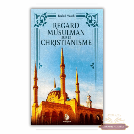Regard musulman sur le christianisme - Rachid Maach - Bayyinah