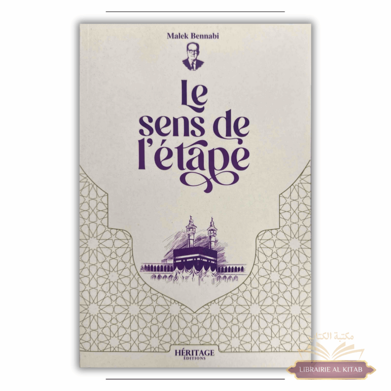 Le sens de l'étape - Malek Bennabi - Héritage