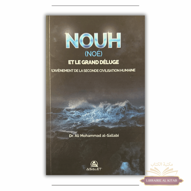 NOUH ET LE GRAND DÉLUGE DR ALI MOHAMMAD AL SALLABI - Asalet