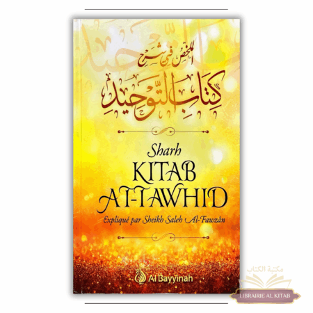 Sharh Kitab At-Tawhid - Cheikh Fawzan - Edition Al Bayyinah