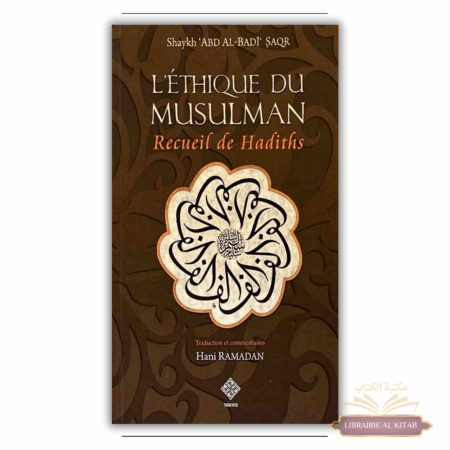 L'éthique du Musuman - Recueil de Hadiths