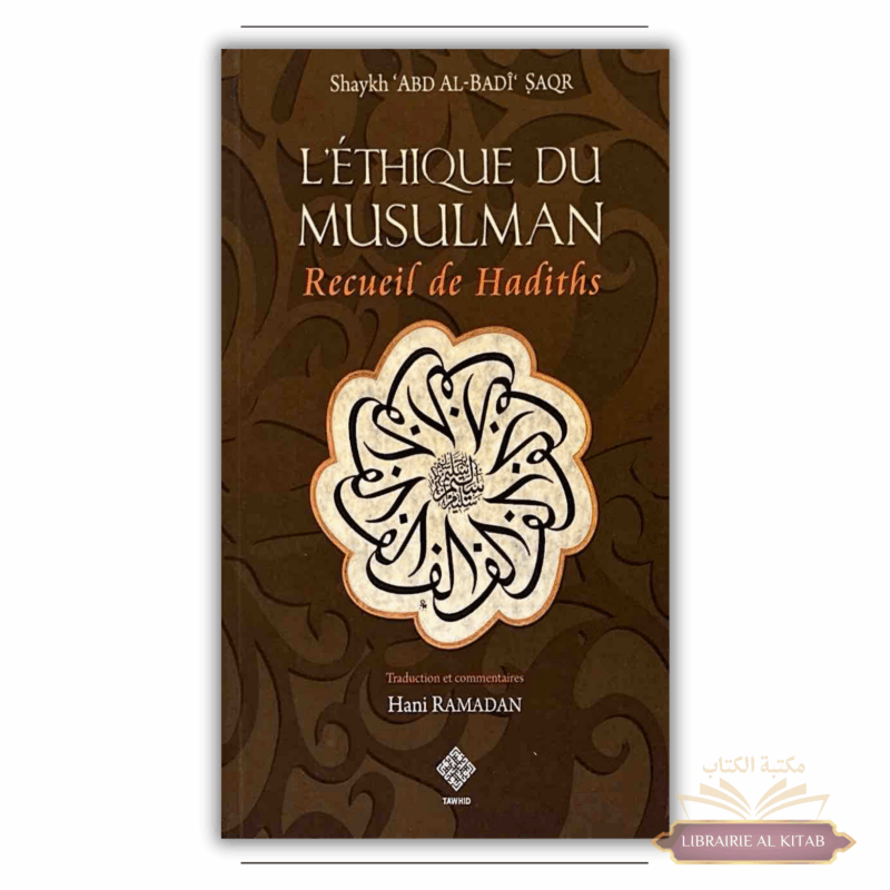 L'éthique du Musuman - Recueil de Hadiths