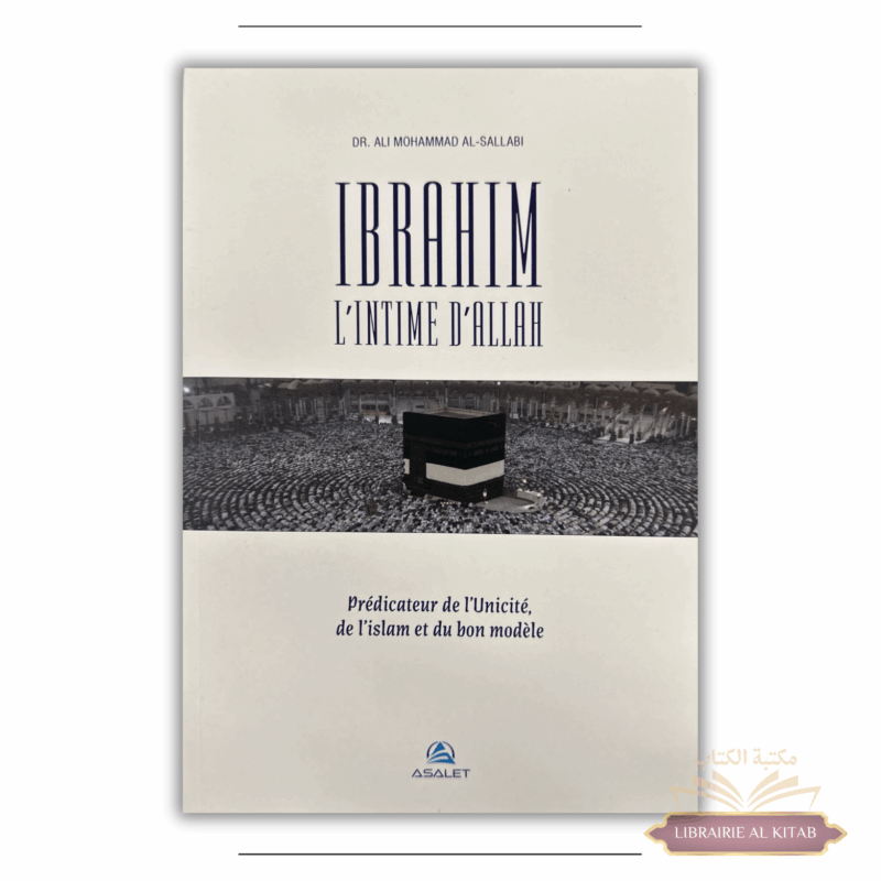 Ibrahim L'intime D'Allah - Dr Ali Mohammad Al-Sallabi - Asalet