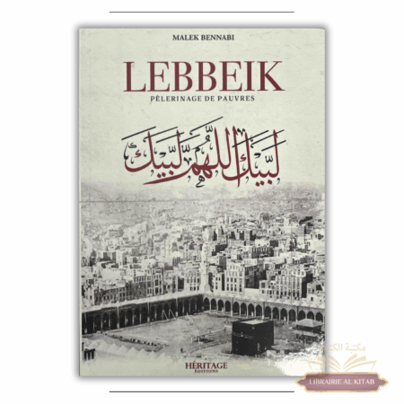 Lebbeik (Pèlerinage de pauvres) - Malek Bennabi - Héritage