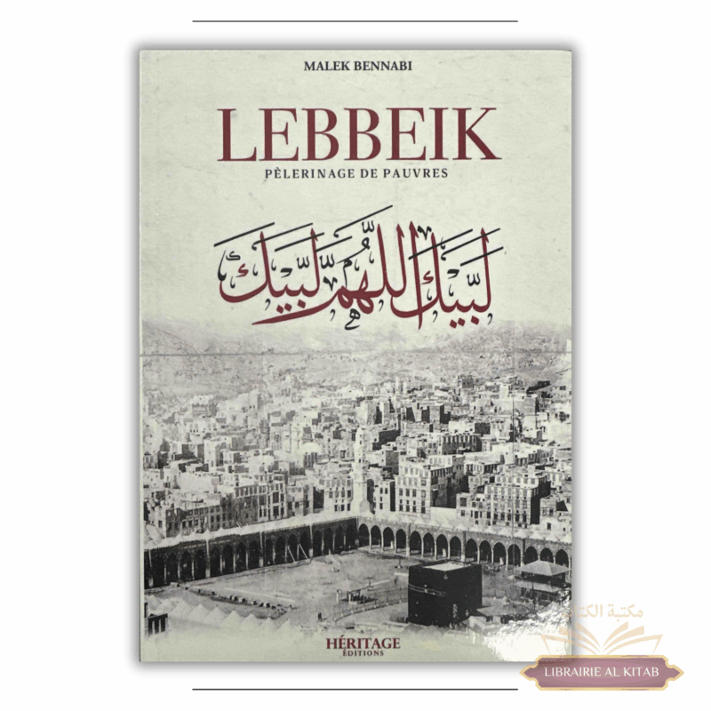 Lebbeik (Pèlerinage de pauvres) - Malek Bennabi - Héritage