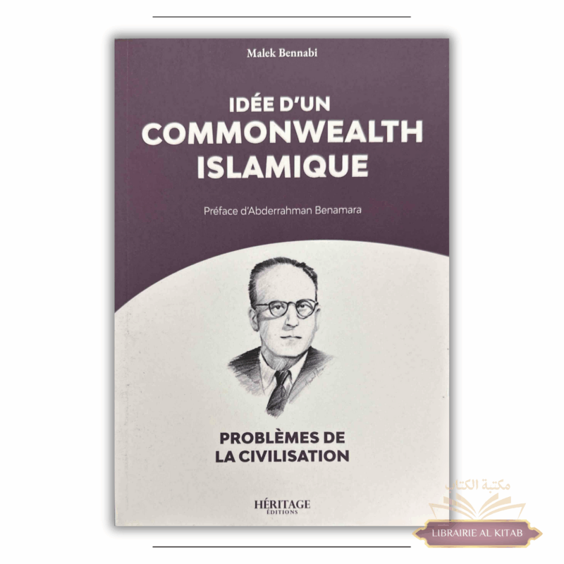 Idée d'un Commonwealth islamique - Malek Bennabi - Héritage