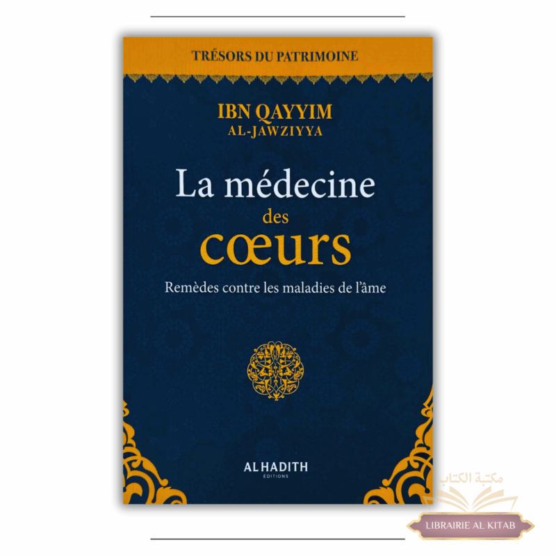 La médecine des coeurs - ibn Qayyim al-jawziyya (collection trésors du patrimoine) - Al Hadith
