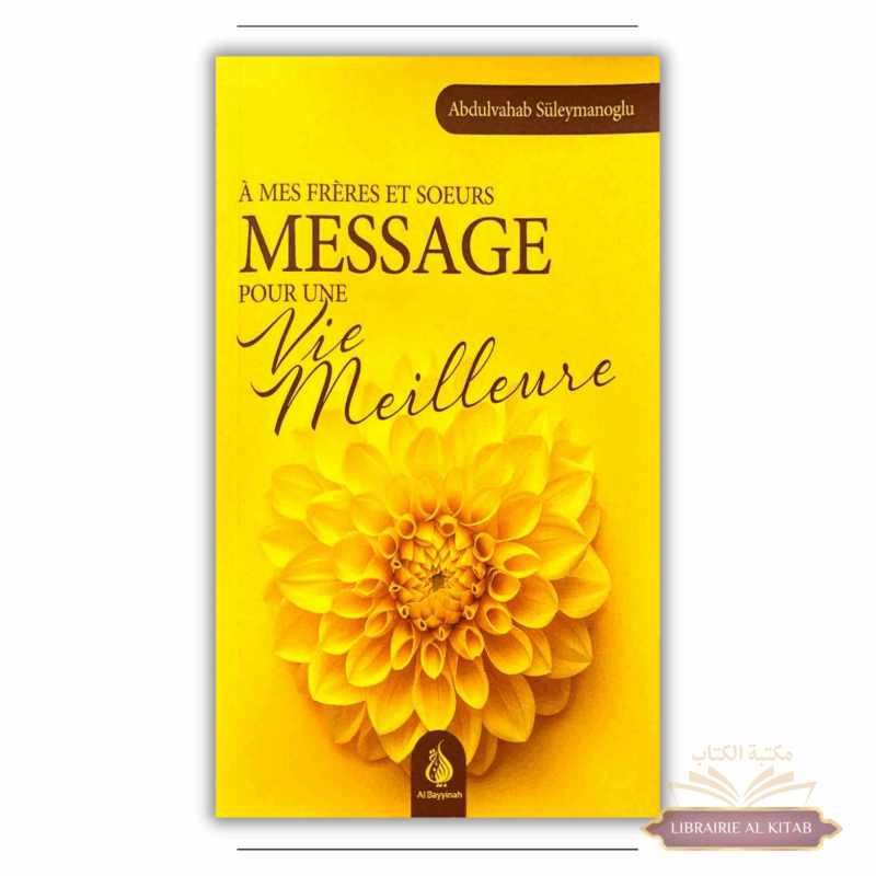 À mes frères et sœurs : Message pour une vie meilleure - Abdulvahab Süleymanoglu - Al Bayyinah