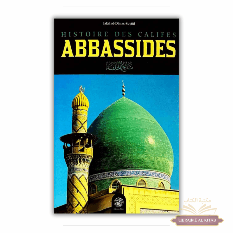 Histoire des califes abbassides - Jalal as-din as-suyuti - Ribat