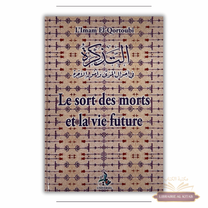 Le sort des morts et la vie future - el Qortoubi - Universel