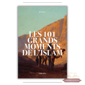 Les 101 grands moments de l’Islam – Renaud K. – Sarrazins