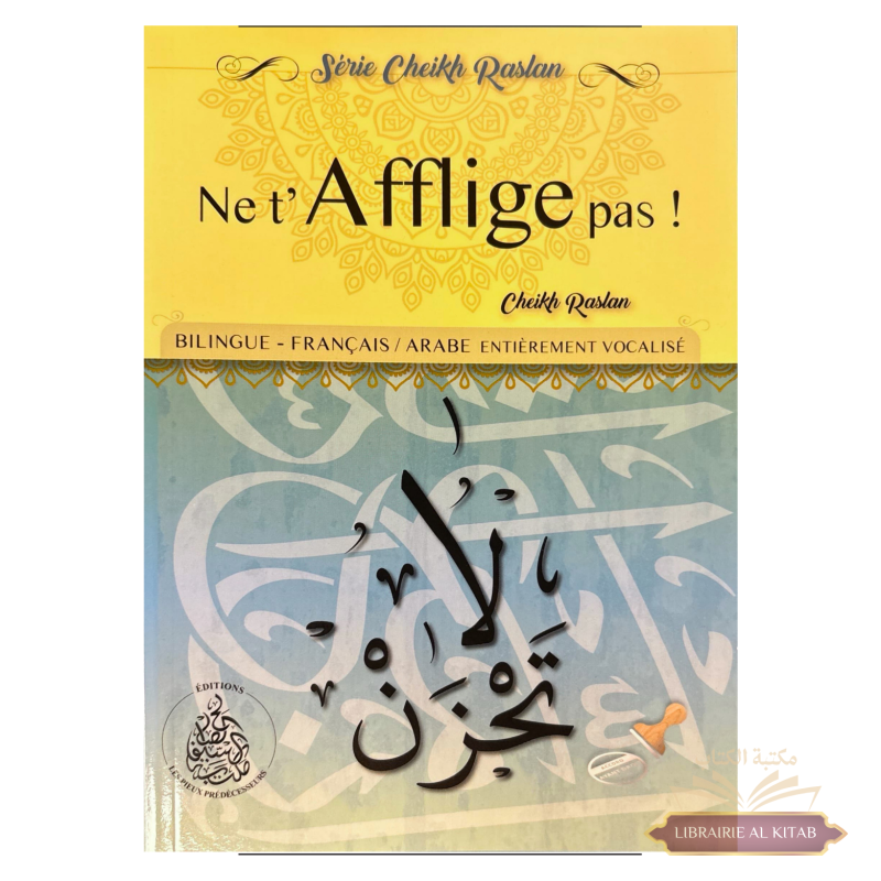 Ne t'afflige pas - Cheikh Raslan - Éditions Pieux Prédécesseurs