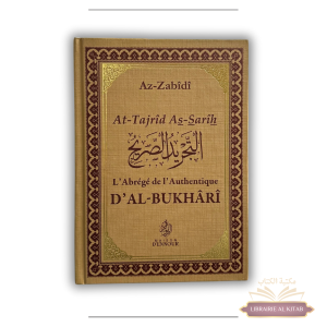 L’abrégé de l’Authentique d’Al-Bukhârî – At-Tajrîd As-Sarîh - Maison d'Ennour
