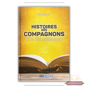 Histoires des Compagnons et des Pieux Prédécesseurs - Ibn Al-Jawzi - Dar Al Muslim