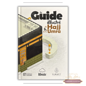 Le guide  illustré du Hajj et de la 'Umra - BDouin & Editions Anas