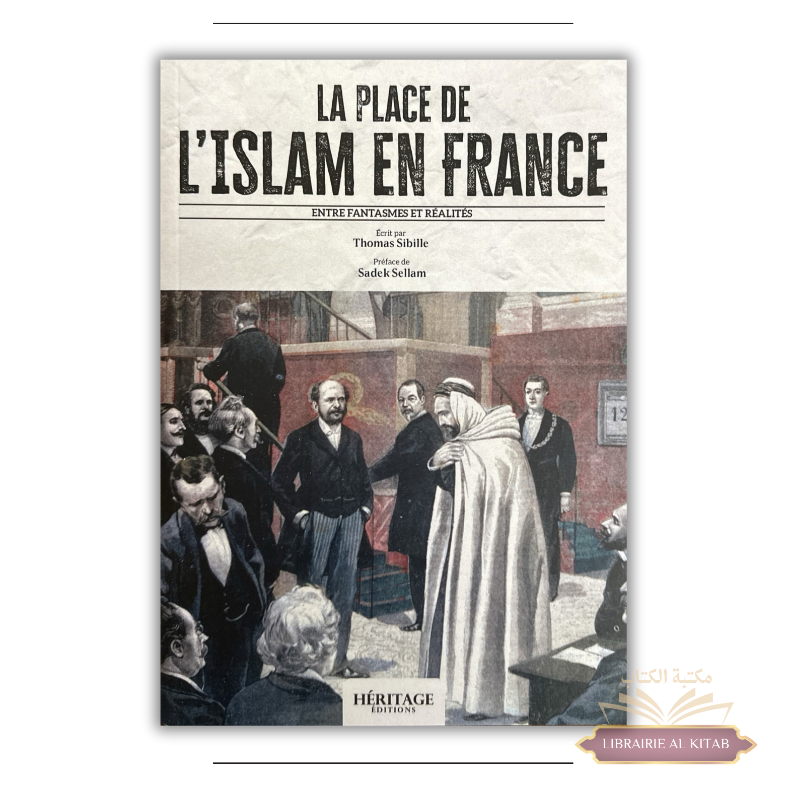 La place de l'Islam en France (version intégrale) - Thomas Sibille - Editions Héritage